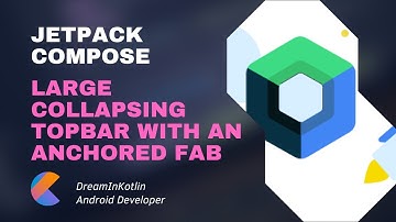 Jetpack Compose - Large Collapsing TopBar with an Anchored Floating Action Button