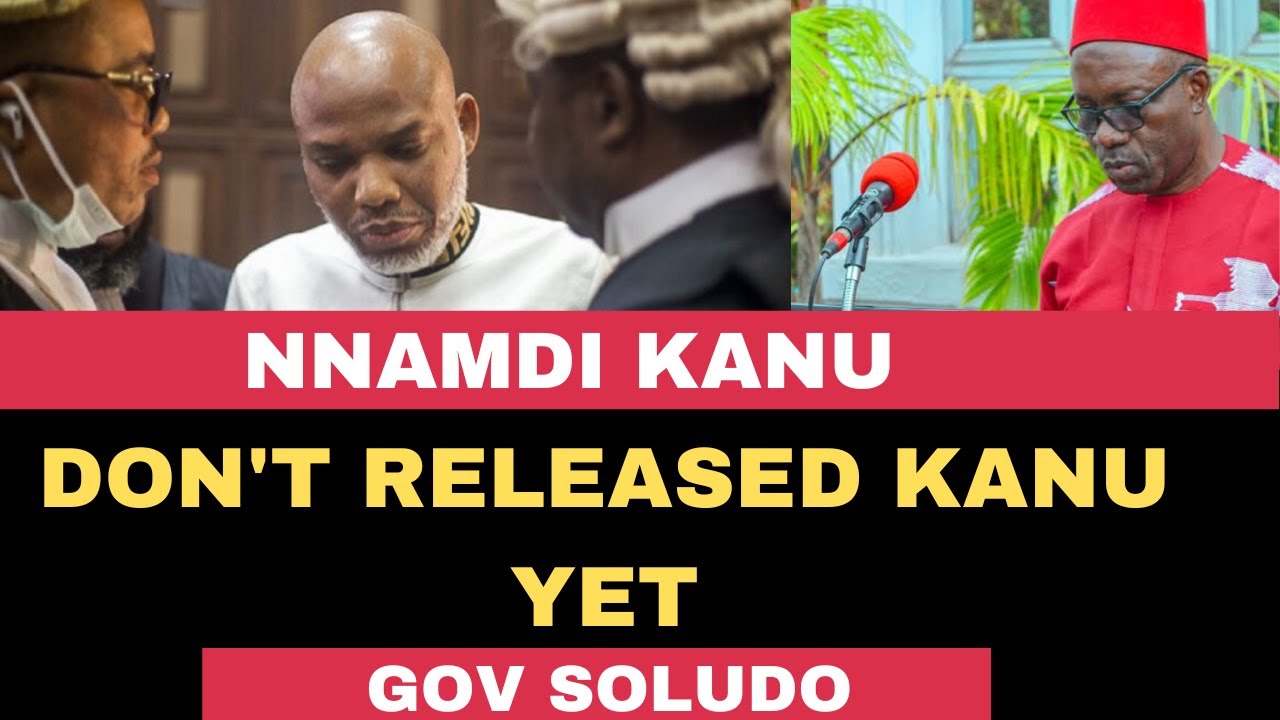 Nnamdi Kanu: soludo speaks again (Unbelievable) - YouTube