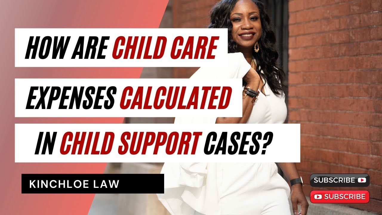 How Are Child Care Expenses Calculated in Child Support Cases?