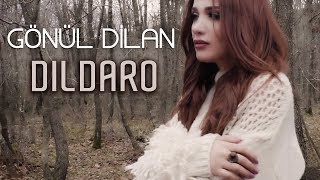 GÖNÜL DİLAN - DILDARO [Official Music Video]
