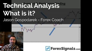 Technical Analysis - What is it? - Jason Gospodarek - Forex Coach, Mentor - Education & Training