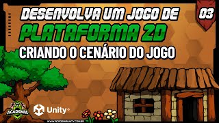 Desenvolvendo um jogo de Plataforma 2D no Unity - Criando o cenário do jogo  #03 