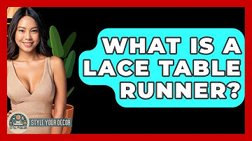 What Is A Lace Table Runner? - Style Your Decor