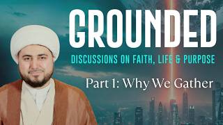 Why We Gather | Grounded part 1 | Ramadhan 2026
