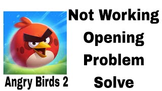 Fix Angry Birds 2 App Not Working / Not Open / Loading Problem in Android screenshot 1