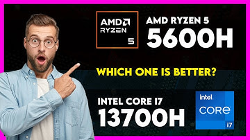 AMD Ryzen 5 5600H vs Intel Core i7 13700H Comparison