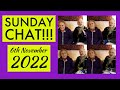 Sunday chat  6th november 2022