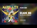 Major Lazer - Scare Me featuring Peaches & Timberlee [OFFICIAL HQ AUDIO]