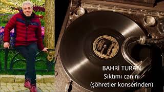 Bahri̇ Turan - - - - Siktimi Canini