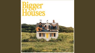Bigger Houses