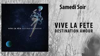Vive la Fête - Destination Amour - Samedi Soir (Official audio)
