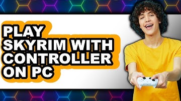 How To Play Skyrim With Controller On PC - Full Guide
