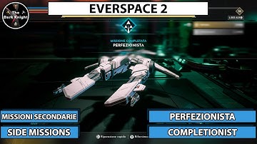 Everspace 2: Missioni secondarie - Perfezionista (Side missions - Completionist)