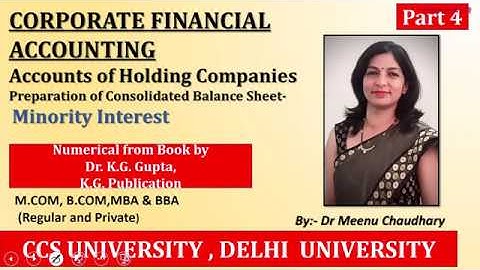 CORPORATE FINANCIAL ACCOUNTING| Holding Companies| Part-04| Minority Interest| Dr. Meenu Chaudhary