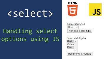 HTML SELECT Tag: Handling its options with JS programming for single and multiple choices.