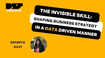 The Invisible Skill: Shaping Business Strategy in a Data Driven Manner - Data Science Festival