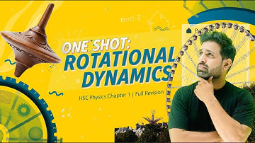 Rotational Motion One Shot | HSC Board Physics Chapter 1 | Full Chapter Revision