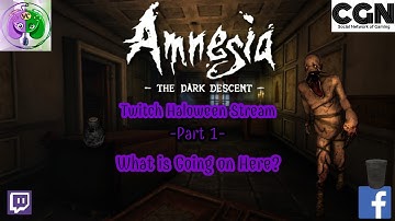 Amnesia The Dark Decent -Twitch Halloween Streams- Part 1