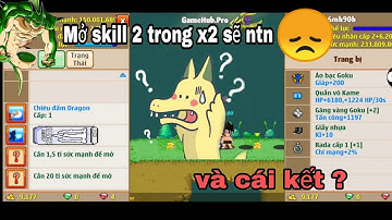 Ngọc Rồng Online - Mở skill 2 nhân dịp x2 sẽ như thế nào và cái kết ?