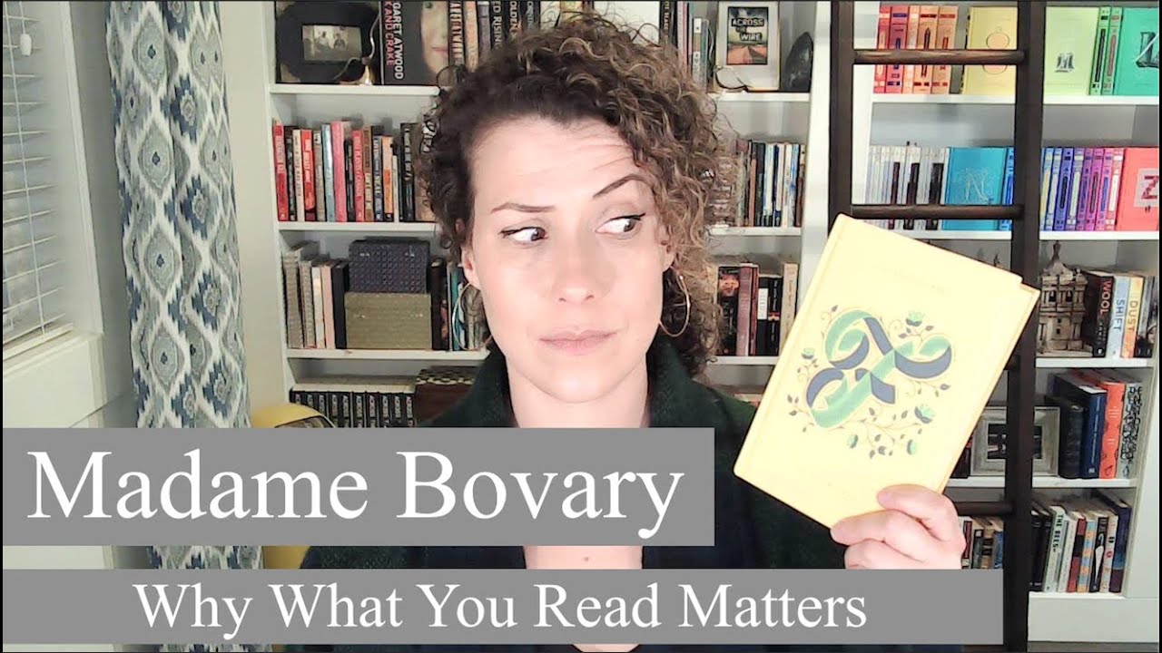 Madame Bovary : Why What you Read Matters