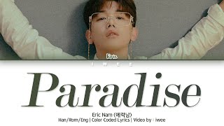 Eric Nam (에릭남) - Paradise (Han|Rom|Eng) Color Coded Lyrics/한국어 가사