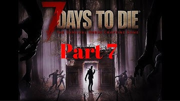 7 days to die #7 | Hardest difficulty ever