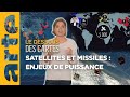 Satellites, missiles, fusées : un enjeu de puissance - Le dessous des cartes - L’essentiel | ARTE