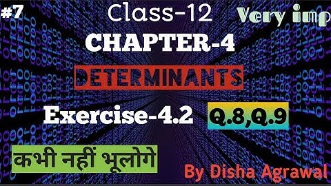 12th maths  NCERT chapter 4||Determinants||Exercise 4.2 Q8 Q9||By Disha Agrawal