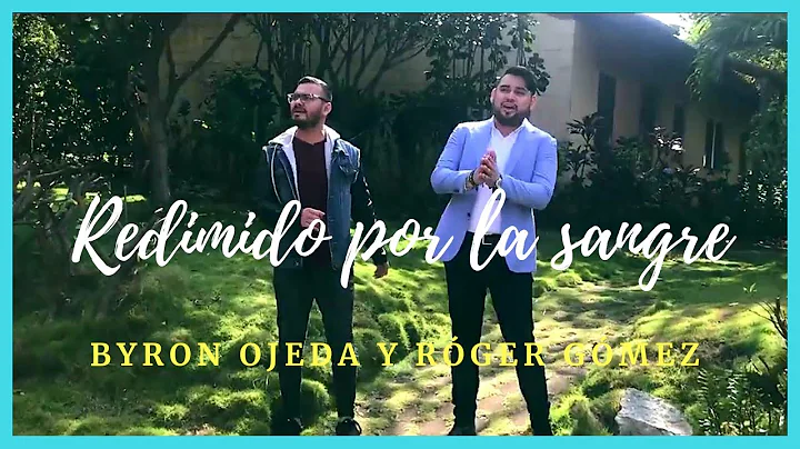 Byron Ojeda |Redimido por la sangre| feat. Rger Gmez