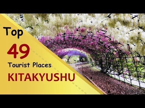 "KITAKYUSHU" Top 49 Tourist Places | Kitakyushu Tourism | JAPAN
