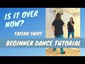 Learn &quot;IS IT OVER NOW&quot; Dance 🩵🩵 Taylor Swift 🩵🩵 BEGINNER DANCE TUTORIAL 🩵🩵 Step-by-Step &amp; Back-view!