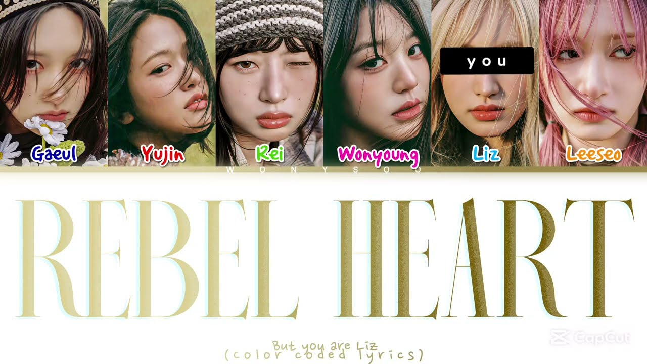 IVE - ‘REBEL HEART’ But you are Liz color coded lyrics
