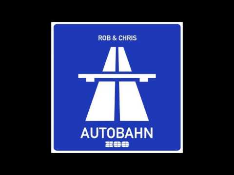 Rob & Chris - Autobahn  (Club Radio Edit)