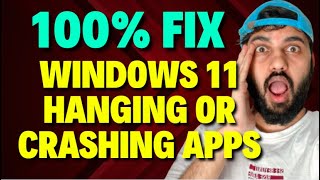 fix windows 11 hanging or crashing apps