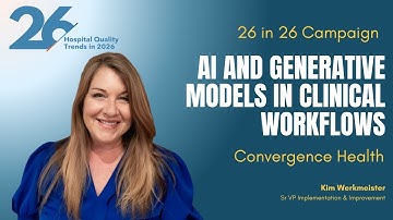 How AI and Generative Models Are Transforming Hospital Quality and Clinical Workflows | 26 in 26