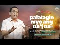Patatagin Niyo Ang Isa&#39;t Isa | Bong Saquing | Run Through
