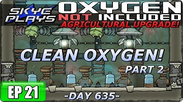 Oxygen Not Included (ONI) AGRICULTURAL UPGRADE Part 21 ►CLEAN OXYGEN! - PART 2◀ Gameplay