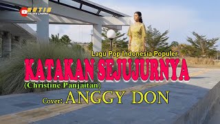 KATAKAN SEJUJURNYA-(Christine Panjaitan)-Cover -ANGGY DON-ARTIS MALAKA Channell (AMC)