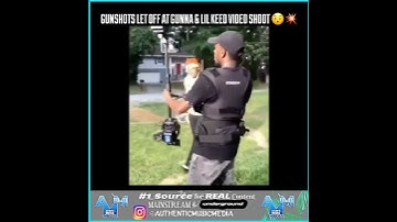 GUNSHOTS LET OFF AT GUNNA AND LIL KEED’S VIDEO SHOOT 😯💥