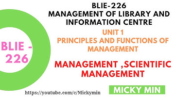BLIE 226 UNIT 1 PRINCIPLES AND FUNCTIONS OF MANAGEMENT | Management, Scientific Management | Part- 1