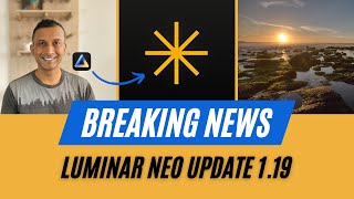 SNEAK PEAK - Luminar Neo's New EPIC Tools - Review of Update 1.19