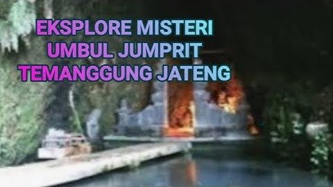 Eksplore Misteri Sendang Umbul Jumprit Temanggung Jateng