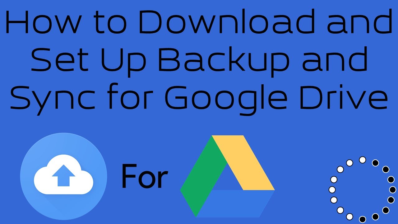 google drive download backup and sync