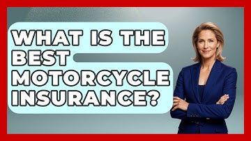 What Is The Best Motorcycle Insurance? - Auto Coverage Explained