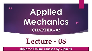 Lecture 08 // Chapter 02 // Applied Mechanics by Vipin Sir