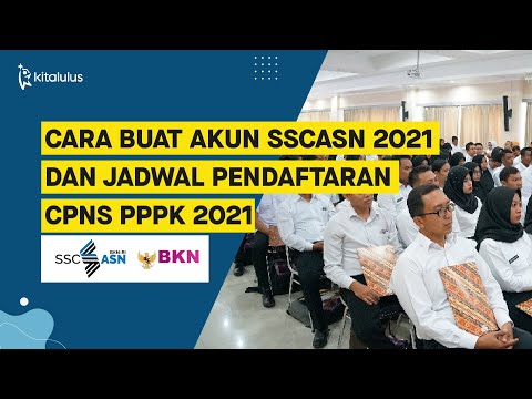 CARA BUAT AKUN SSCASN 2021 + JADWAL PENDAFTARAN CPNS PPPK 2021