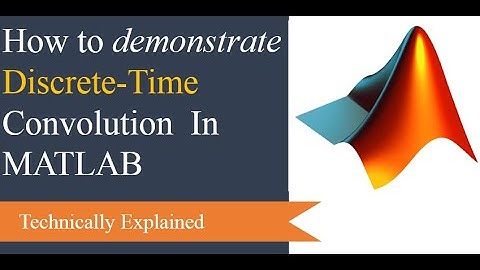 Discrete Time Convolution in MATLAB|How to perform discrete time convolution in matlab