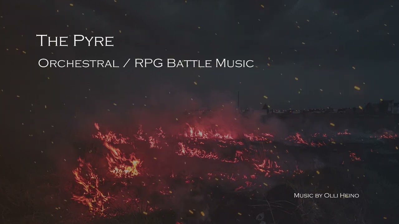 The Pyre (Orchestral / RPG Battle Music)