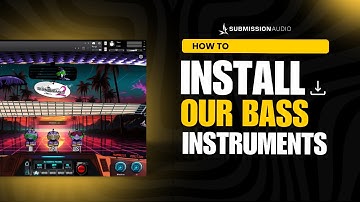 How To Install SubMission Audio Bass Libraries