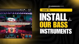How To Install Submission Audio Bass Libraries